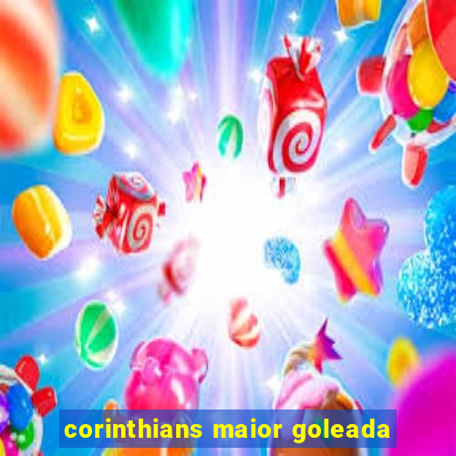 corinthians maior goleada